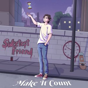 Sweetest Friend – Make It Count